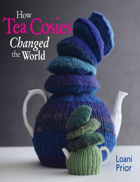 How Tea Cosies Changed the World